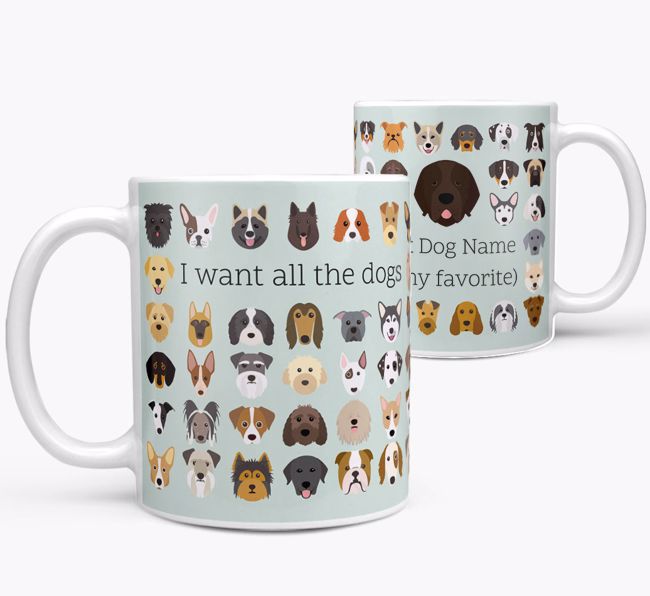 'I want all the dogs' Personalized Mug